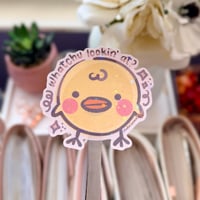 Image 1 of Whatchu Lookin’ At Chick Holographic Die-Cut Sticker