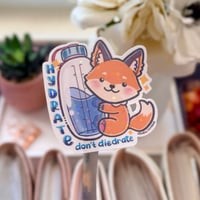 Image 1 of Hydrate Don’ Diedrate Luna Fox Holographic Die-Cut Sticker