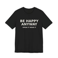 Image 3 of  Happy Anyway Affirmation Shirt for Women | Positive Mindset T-Shirt | Self Love Graphic Tee