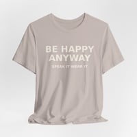 Image 4 of  Happy Anyway Affirmation Shirt for Women | Positive Mindset T-Shirt | Self Love Graphic Tee