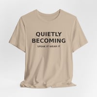Image 4 of Quietly Becoming Tee — Inspirational Minimalist Graphic T‑Shirt