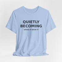 Image 5 of Quietly Becoming Tee — Inspirational Minimalist Graphic T‑Shirt