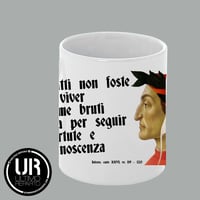 Image 2 of MUG, Tazza classica - Fatti non foste a viver come bruti ... (UR157)