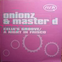 Onionz & Master D – Celia's Groove / A Night In Frisco (House - Used)
