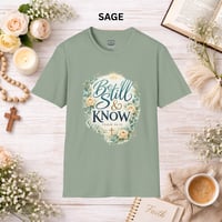 Image 3 of Be Still & Know T-Shirt — Psalm 46:10 Floral Christian Tee