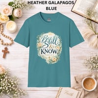 Image 4 of Be Still & Know T-Shirt — Psalm 46:10 Floral Christian Tee