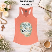 Image 3 of Be Still & Know Tank — Psalm 46:10 Floral Christian Women's Racerback Tank 