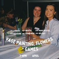 Vase Painting, Flowers + Games, April, 7-9pm, All Cities