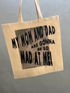 My mom and dad are gonna be so mad at me! (Tote Bag)