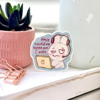 Image 2 of This Could’ve Been An Email Holographic Die-Cut Sticker