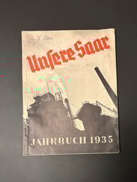 Image 1 of Inter-War (Nazi Germany) Booklet for the Saar Status Referendum of 1935 - "Our Saar - Yearbook 1935"
