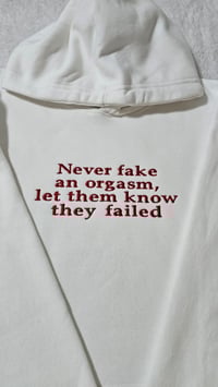 Image 1 of Never fake an orgasm hoodie