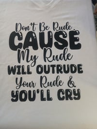 Don't Be Rude Funny Shirt