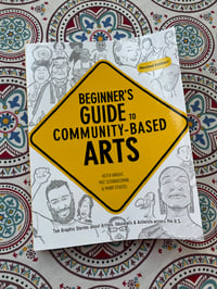 Beginner's Guide to Community-Based Arts--Revised Edition!