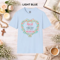 Image 5 of Faith Heart T-Shirt — "Pray, Trust, Watch" Floral Christian Tee