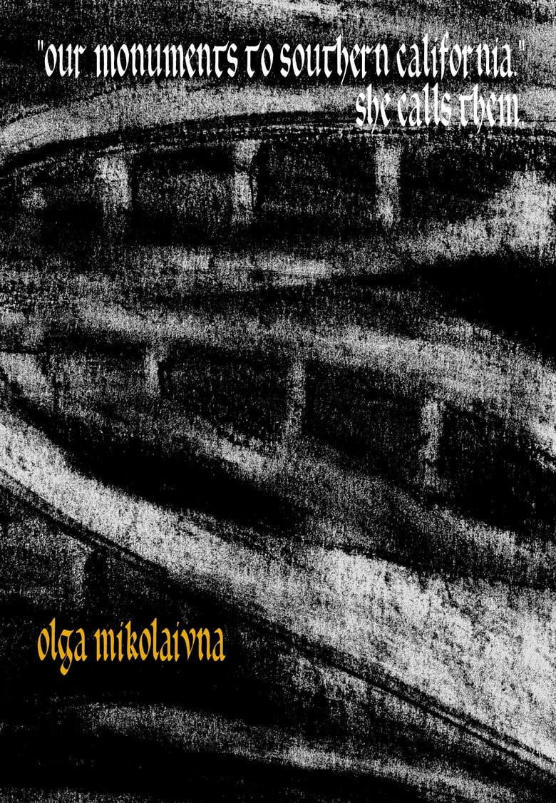 Image of "our monuments to southern california." she calls them. by olga mikolaivna