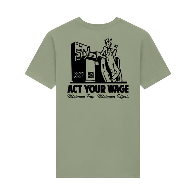 ACT YOUR WAGE LIGHT GREEN T-SHIRT