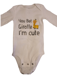 You Bet Giraffe I'm Cute Onesie