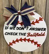 Image 1 of 15” Baseball‑Style Door Hanger – If We Don’t Answer, Check the Ballfield