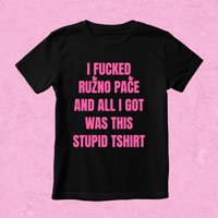 I F*CKED RUŽNO PAČE SHIRT (BLACK)