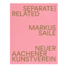 Markus Saile - separate | related 