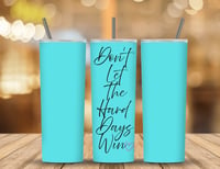 Don't let the hard days win