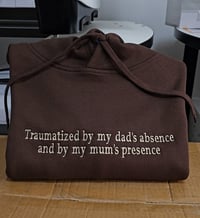 Image 5 of Traumatized by my dad's absence sweater