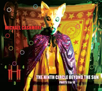 Michael Cashmore - The Ninth Circle Beyond The Sun Parts 1 to 10 Cd (Fourth Dimension)