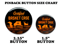 Image 2 of Certified Basket Case (Basket Case 1982) 1.5" Button