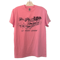 SMALL Pink "We Never Learn" Shirt