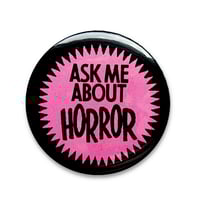 Image 1 of Ask Me About Horror Pink 2.25" Button