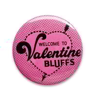 Image 1 of Welcome To Valentine Bluffs (My Blood Valentine 1981) Pink 2.25" Button