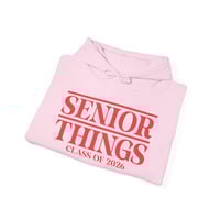 Image 16 of Senior Things Hoodie - Class of 2026 Graduation hoodie 