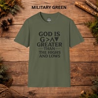 Image 6 of Faith T-Shirt — "God Is Greater Than the Highs and Lows" Inspirational Christian Tee