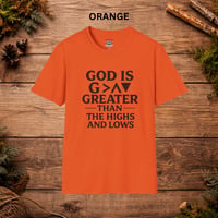Image 8 of Faith T-Shirt — "God Is Greater Than the Highs and Lows" Inspirational Christian Tee