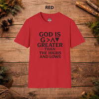 Image 10 of Faith T-Shirt — "God Is Greater Than the Highs and Lows" Inspirational Christian Tee