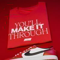 Image 3 of You’ll Make It Through Tee