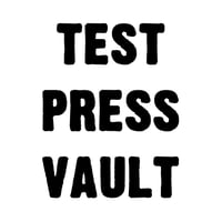 TEST PRESS VAULT