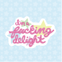 Image 1 of Badass I am a F*cking Delight sticker