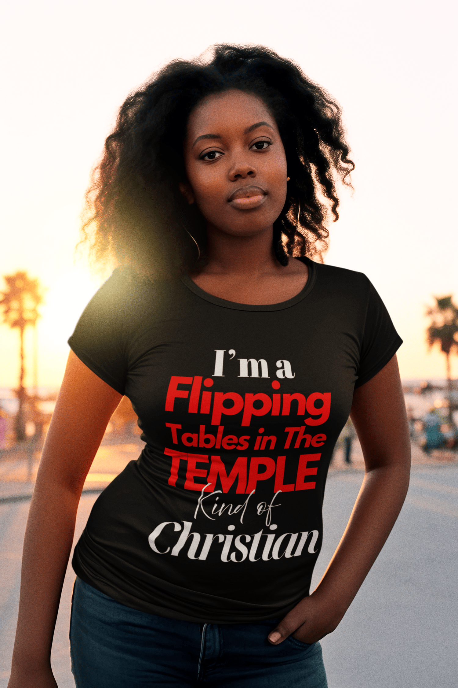 Image of I’m A Flipping Tables in the Temple Kind of Christian with BIBLE VERSE