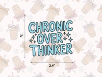Chronic Over Thinker Sticker