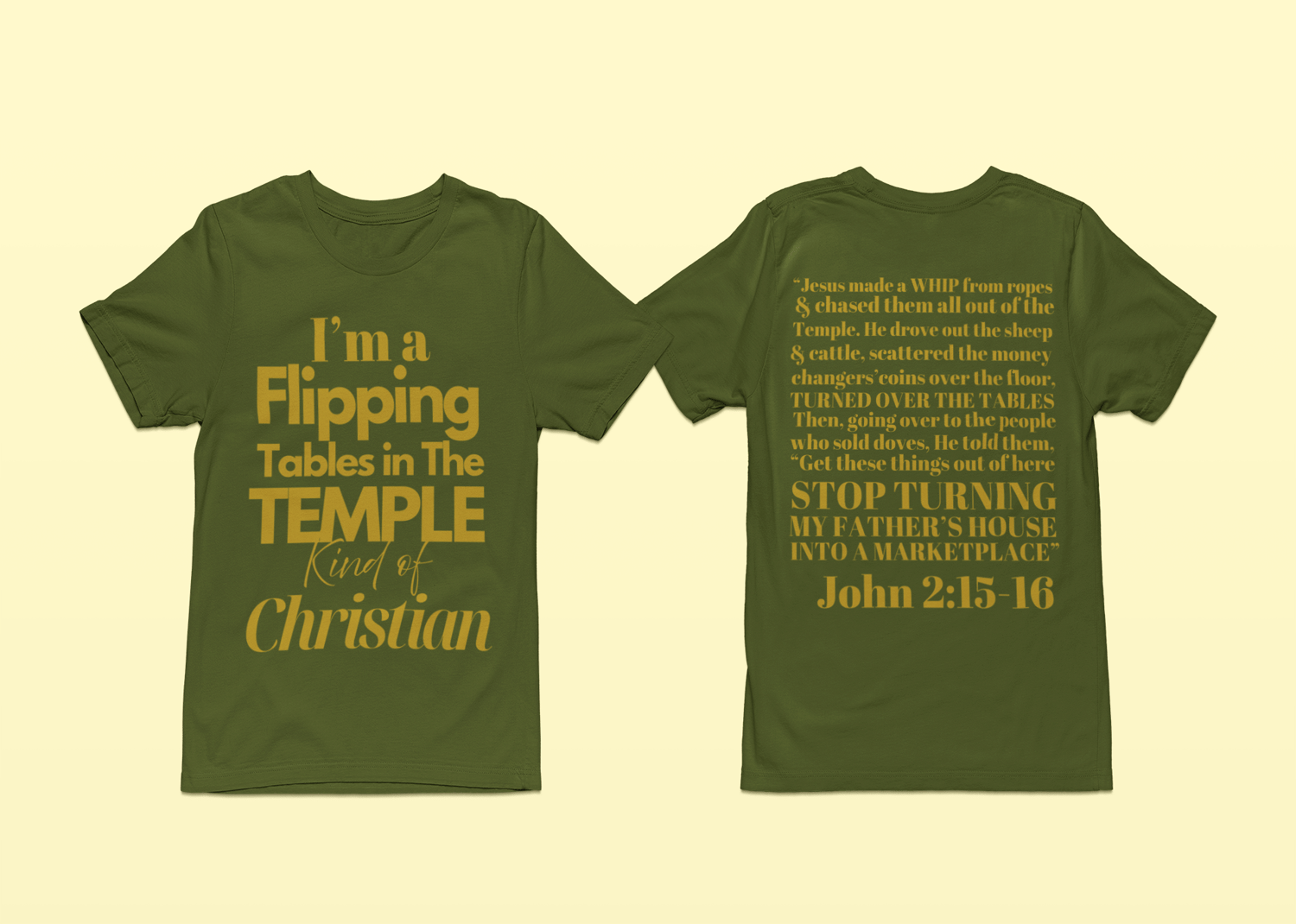 Image of I’m A Flipping Tables in the Temple Kind of Christian with BIBLE VERSE