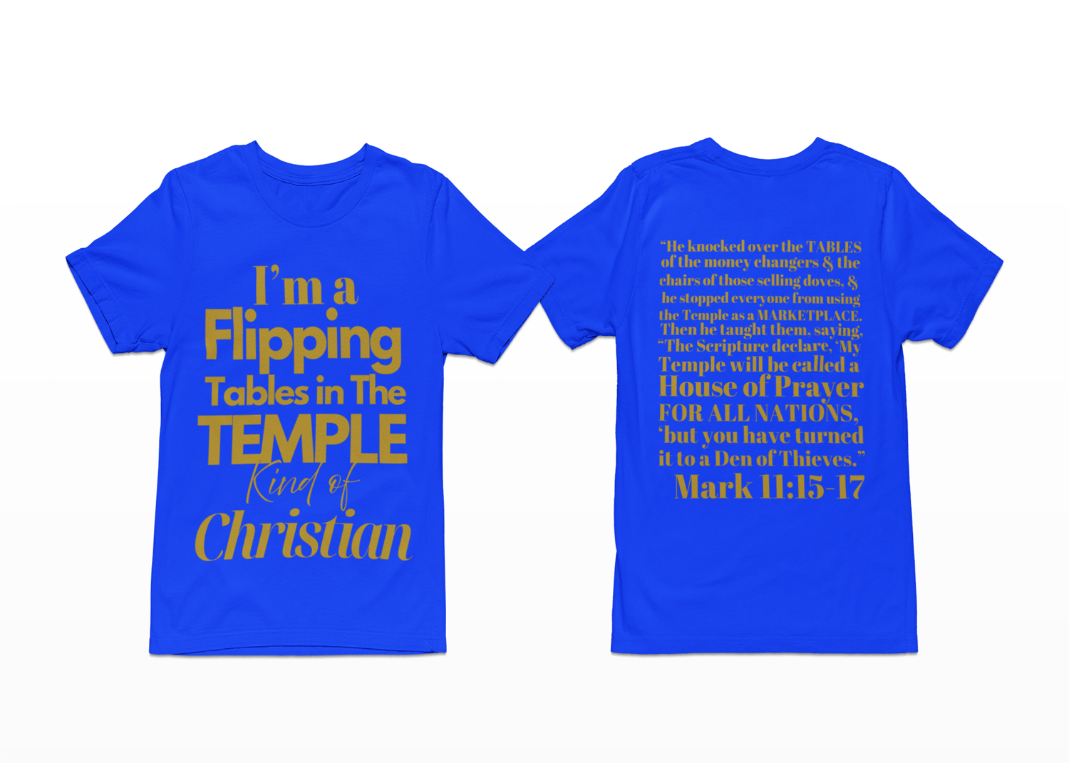 Image of I’m A Flipping Tables in the Temple Kind of Christian with BIBLE VERSE