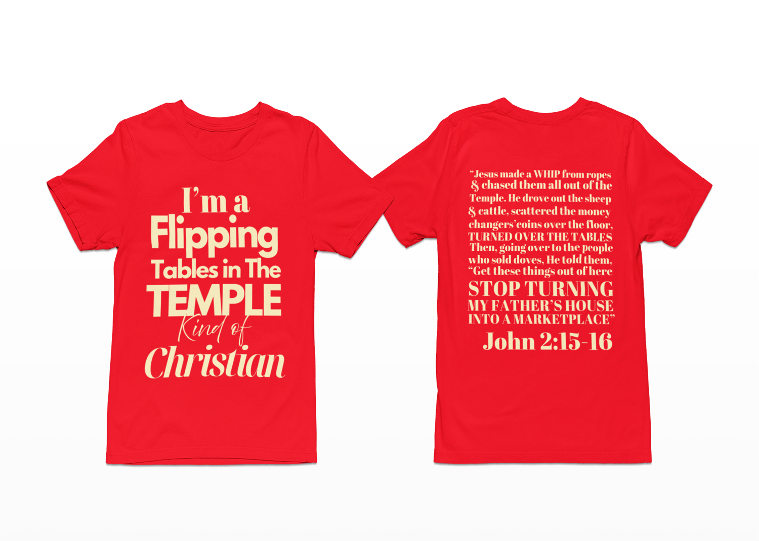 Image of I’m A Flipping Tables in the Temple Kind of Christian with BIBLE VERSE
