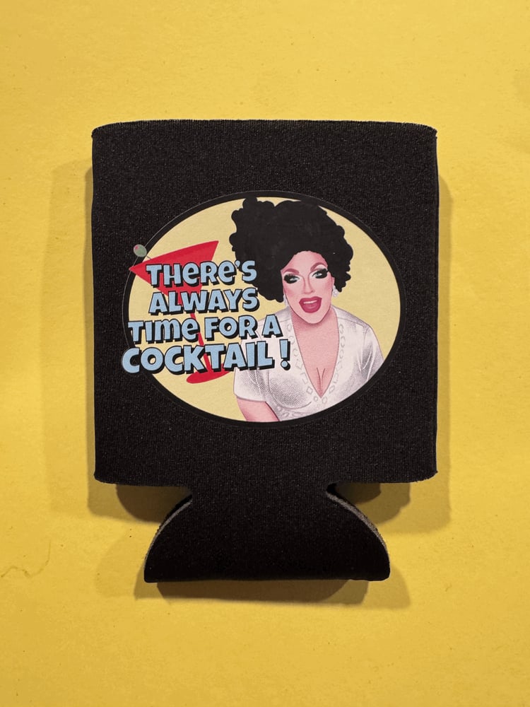 Image of There's Always Time for a Cocktail Koozie
