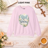 Image 3 of Be Still & Know Sweatshirt — Floral Psalm 46:10 Christian Crewneck