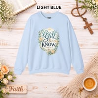 Image 4 of Be Still & Know Sweatshirt — Floral Psalm 46:10 Christian Crewneck