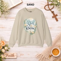 Image 5 of Be Still & Know Sweatshirt — Floral Psalm 46:10 Christian Crewneck