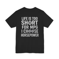 Image 3 of Life Is Too Short For MPG -  I Choose Horsepower Tee