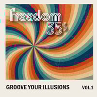Image 1 of Freedom 35s – Groove Your Illusions Vol. 1  7" VINYL NEW